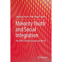 Minority Youth and Social Integration: The ISRD-3 Study in Europe and the US [Hardcover]