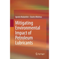 Mitigating Environmental Impact of Petroleum Lubricants [Paperback]