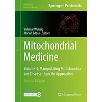 Mitochondrial Medicine: Volume 3: Manipulating Mitochondria and Disease- Specifi [Hardcover]