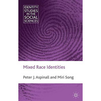 Mixed Race Identities [Paperback]