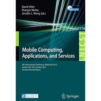 Mobile Computing, Applications, and Services: Fourth International Conference, M [Paperback]