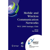 Mobile and Wireless Communication Networks: IFIP 19th World Computer Congress, T [Hardcover]