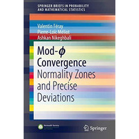 Mod-? Convergence: Normality Zones and Precise Deviations [Paperback]