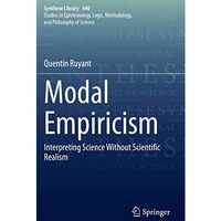 Modal Empiricism: Interpreting Science Without Scientific Realism [Paperback]