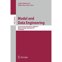 Model and Data Engineering: First International Conference, MEDI 2011, Obidos, P [Paperback]