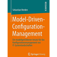 Model-Driven-Configuration-Management: Ein modellgetriebener Ansatz f?r das Konf [Paperback]