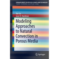 Modeling Approaches to Natural Convection in Porous Media [Paperback]