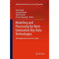 Modeling and Processing for Next-Generation Big-Data Technologies: With Applicat [Paperback]