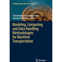 Modeling, Computing and Data Handling Methodologies for Maritime Transportation [Paperback]