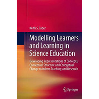 Modelling Learners and Learning in Science Education: Developing Representations [Paperback]