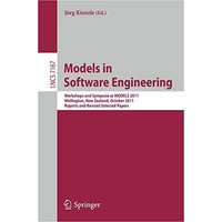 Models in Software Engineering: Workshops and Symposia at MODELS 2011, Wellingto [Paperback]