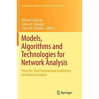 Models, Algorithms and Technologies for Network Analysis: From the Third Interna [Paperback]