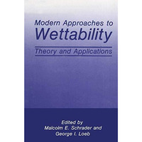 Modern Approaches to Wettability: Theory and Applications [Paperback]