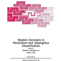 Modern Concepts in Penicillium and Aspergillus Classification [Hardcover]