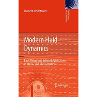 Modern Fluid Dynamics: Basic Theory and Selected Applications in Macro- and Micr [Paperback]