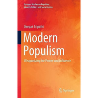 Modern Populism: Weaponizing for Power and Influence [Hardcover]