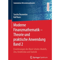 Moderne Finanzmathematik  Theorie und praktische Anwendung Band 2: Erweiterunge [Paperback]