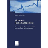 Modernes Risikomanagement: Steuerung von Kassainstrumenten und Derivaten im Bank [Paperback]