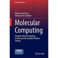 Molecular Computing: Towards a Novel Computing Architecture for Complex Problem  [Hardcover]