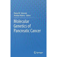 Molecular Genetics of Pancreatic Cancer [Hardcover]