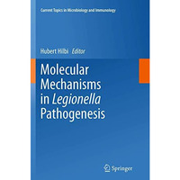 Molecular Mechanisms in Legionella Pathogenesis [Paperback]