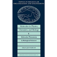 Molecules in Physics, Chemistry, and Biology: Molecular Phenomena in Biological  [Paperback]