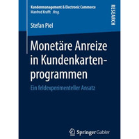 Monet?re Anreize in Kundenkartenprogrammen: Ein feldexperimenteller Ansatz [Paperback]