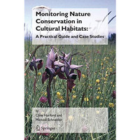 Monitoring Nature Conservation in Cultural Habitats:: A Practical Guide and Case [Paperback]