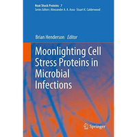 Moonlighting Cell Stress Proteins in Microbial Infections [Hardcover]