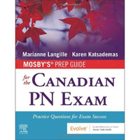 Mosby's Prep Guide for the Canadian PN Exam: Practice Questions for Exam Success [Paperback]