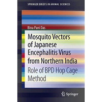 Mosquito Vectors of Japanese Encephalitis Virus from Northern India: Role of BPD [Paperback]