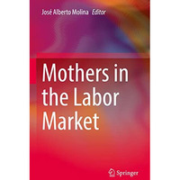 Mothers in the Labor Market [Hardcover]