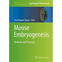 Mouse Embryogenesis: Methods and Protocols [Hardcover]