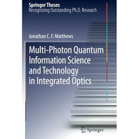 Multi-Photon Quantum Information Science and Technology in Integrated Optics [Paperback]