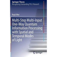 Multi-Step Multi-Input One-Way Quantum Information Processing with Spatial and T [Hardcover]