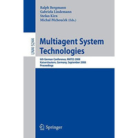 Multiagent System Technologies: 6th German Conference, MATES 2008, Kaiserslauter [Paperback]