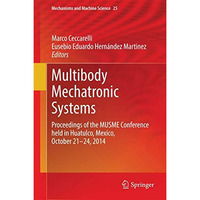 Multibody Mechatronic Systems: Proceedings of the MUSME Conference held in Huatu [Hardcover]