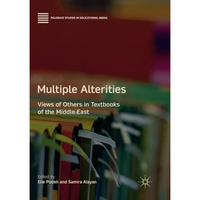 Multiple Alterities: Views of Others in Textbooks of the Middle East [Paperback]