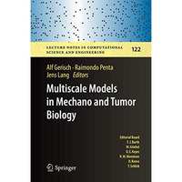 Multiscale Models in Mechano and Tumor Biology: Modeling, Homogenization, and Ap [Hardcover]