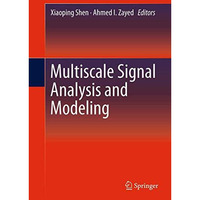 Multiscale Signal Analysis and Modeling [Hardcover]