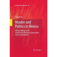 Murder and Politics in Mexico: Political Killings in the Partido de la Revolucio [Hardcover]