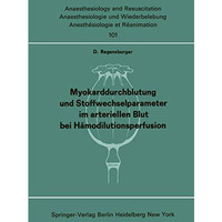 Myokarddurchblutung und Stoffwechselparameter im arteriellen Blut bei H?modiluti [Paperback]