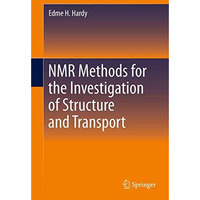 NMR Methods for the Investigation of Structure and Transport [Hardcover]