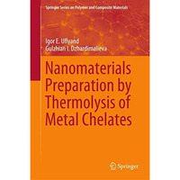 Nanomaterials Preparation by Thermolysis of Metal Chelates [Hardcover]