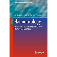 Nanooncology: Engineering nanomaterials for cancer therapy and diagnosis [Hardcover]