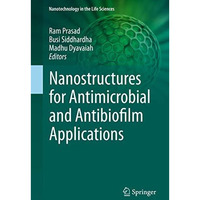 Nanostructures for Antimicrobial and Antibiofilm Applications [Hardcover]