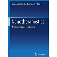 Nanotheranostics: Applications and Limitations [Paperback]