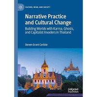 Narrative Practice and Cultural Change: Building Worlds with Karma, Ghosts, and  [Hardcover]