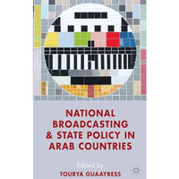 National Broadcasting and State Policy in Arab Countries [Hardcover]