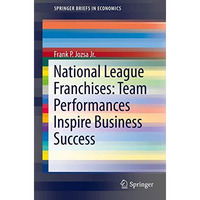 National League Franchises: Team Performances Inspire Business Success [Paperback]